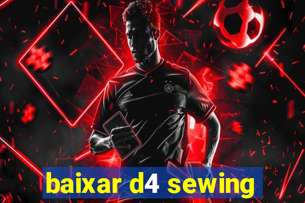 baixar d4 sewing